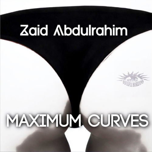 Zaid Abdulrahim - Maximum Curves (Magic Touch Remix) / Soulful Horizons Music