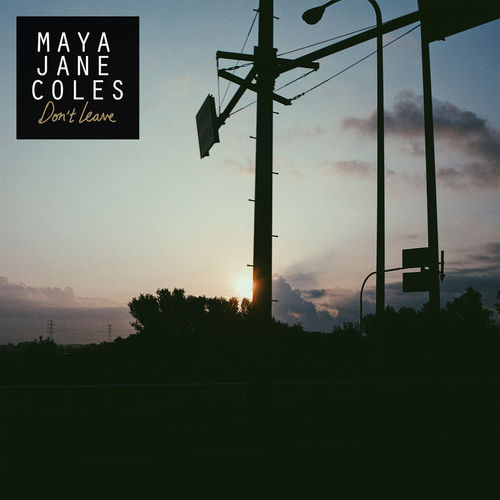 Maya Jane Coles - Don't Leave / I/AM/ME