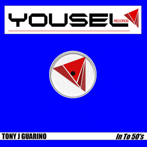 Tony J Guarino - In To 50's / Yousel Records