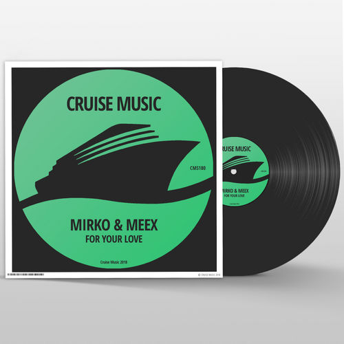 Mirko & Meex - For Your Love / Cruise Music