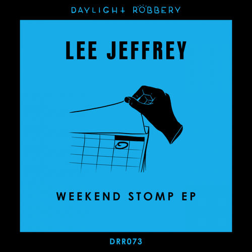Lee Jeffrey (UK) - Weekend Stomp EP / Daylight Robbery Records
