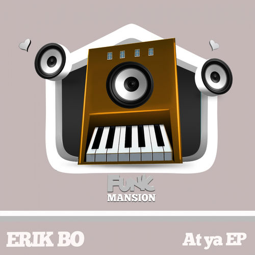 Erik Bo - At Ya EP / Funk Mansion