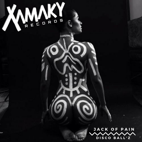 Disco Ball'z - Jack Of Pain / Xamaky Records