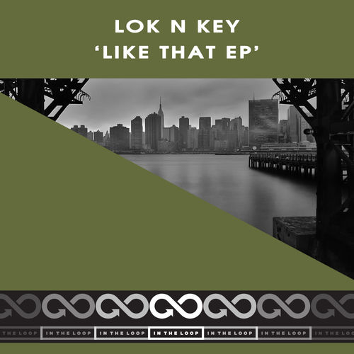 Lok N Key - Like That EP / In The Loop