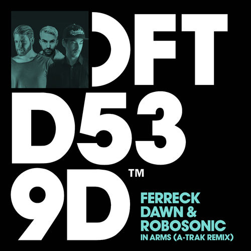 Ferreck Dawn & Robosonic - In Arms (A-Trak Remix) / Defected Records