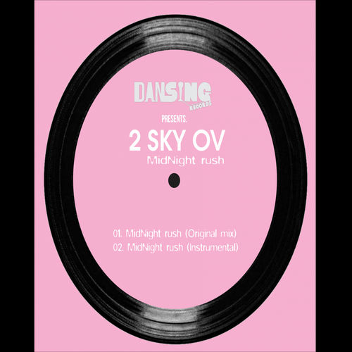 2 Sky OV - Midnight Rush / Dansing Records