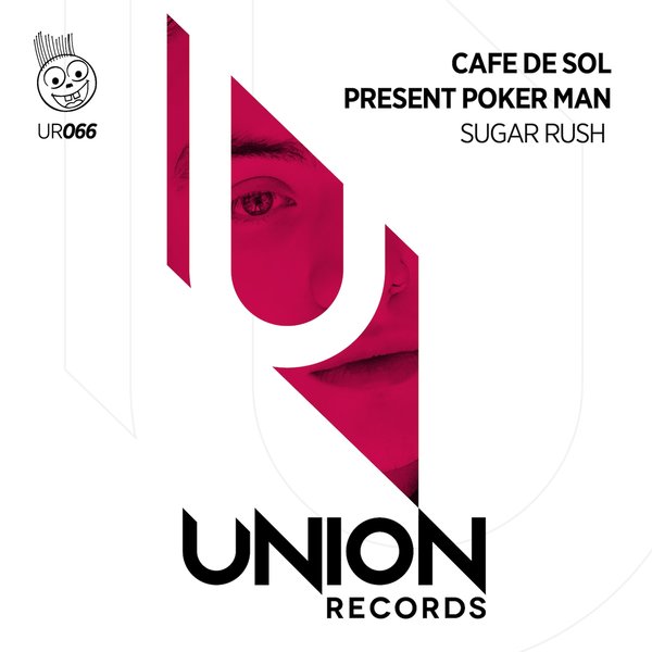 Cafe De Sol feat. Poker Man - Sugar Rush / Union Records