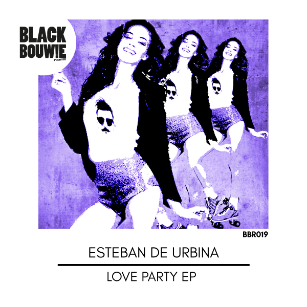 Esteban De Urbina - Love Party EP / Black Bouwie Records