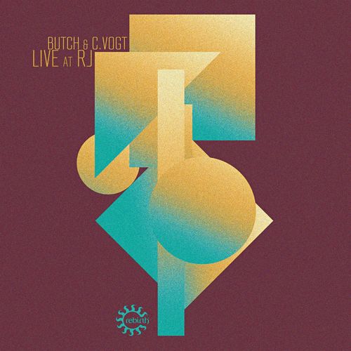 Butch & C.vogt - Live at RJ / Rebirth