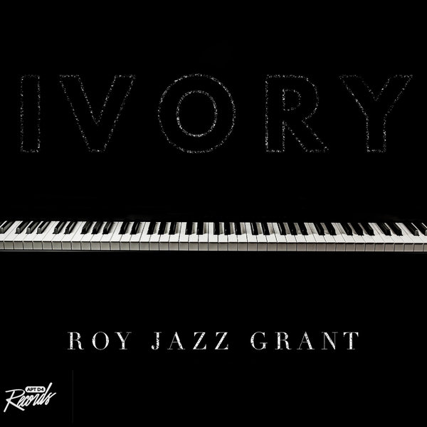 Roy Jazz Grant - Ivory (Soul Club Piano Mix) / Apt D4 Records
