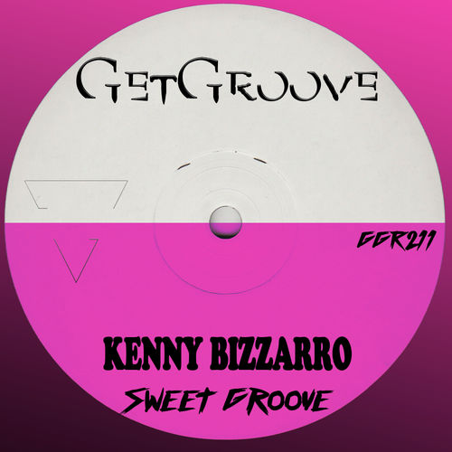 Kenny Bizzarro - Sweet Groove / Get Groove