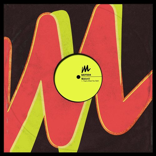 Matonii - That's What You Said / Motive Records