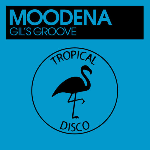 Moodena - Gil's Groove / Tropical Disco Records