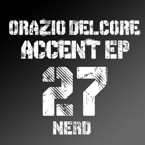 Orazio Del Core - Accent: EP / Nerd Records