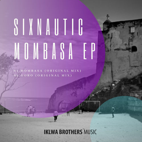 Sixnautic - Mombasa / Iklwa Brothers Music