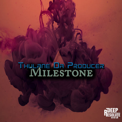 Thulane Da Producer - Milestone / Deep Resolute (Pty) Ltd