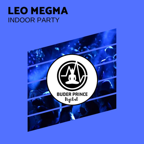 Leo Megma - Indoor Party / Buder Prince Digital