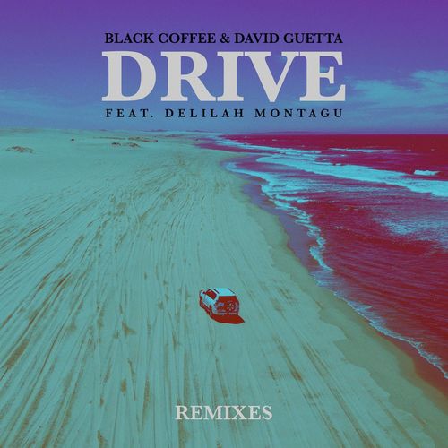 Black Coffee & David Guetta ft Delilah Montagu - Drive (Remixes) / Ultra