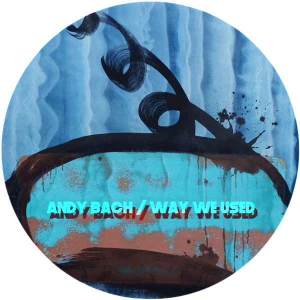 Andy Bach - Way We Used / Kolour Recordings