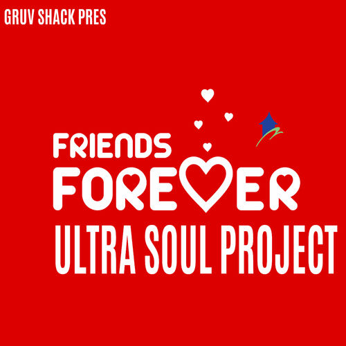 Ultra Soul Project - Friends Forever / Gruv Shack Records