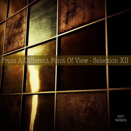 VA - From a Different Point of View - Selection XII / City Noises
