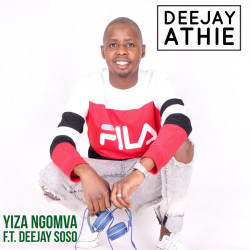 DeeJay Athie - Yiza Ngomva (feat. Deejay Soso) / Deejay Soso Music