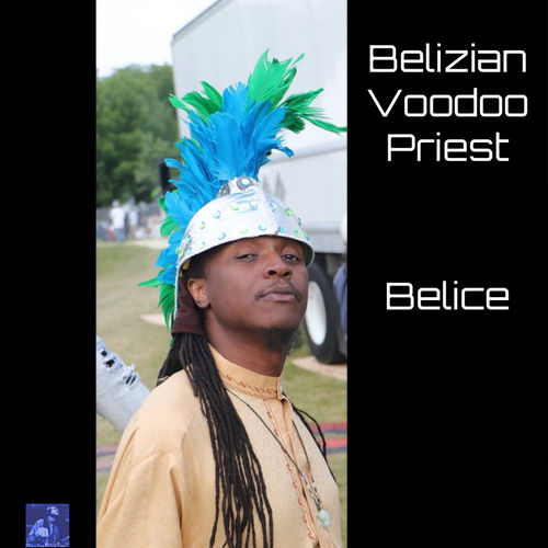 Belizian Voodoo Priest - Belice / Miggedy Entertainment