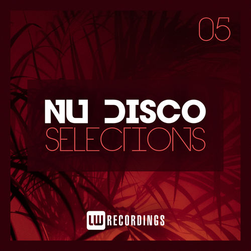 VA - Nu-Disco Selections, Vol. 05 / LW Recordings