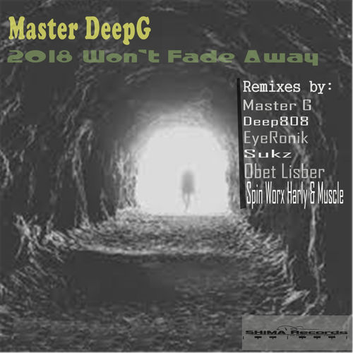 Master DeepG - 2018 Won't Fade Away / Shima Records