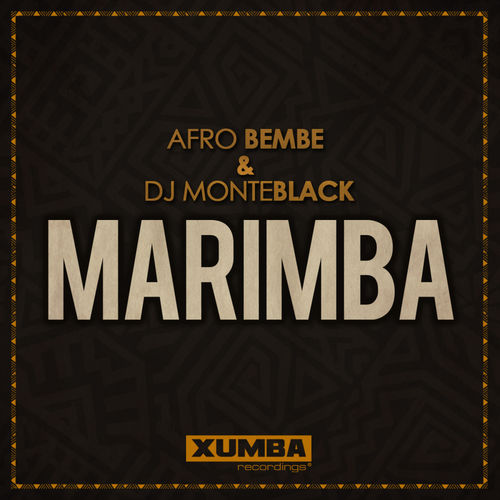 Afro Bembe & DJ Monteblack - Marimba / Xumba Recordings