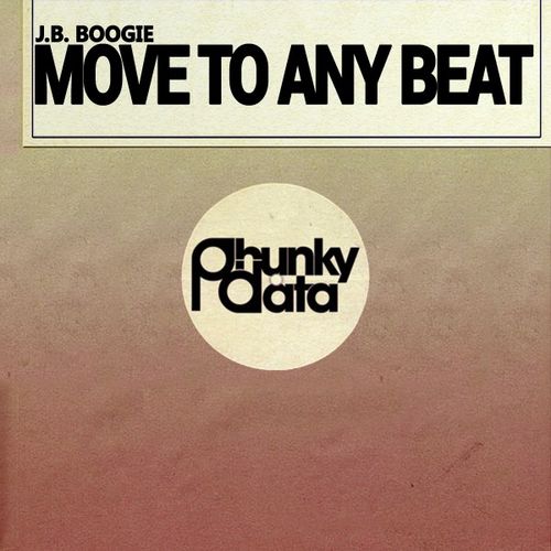 J.B. Boogie - Move to Any Beat / Phunky Data