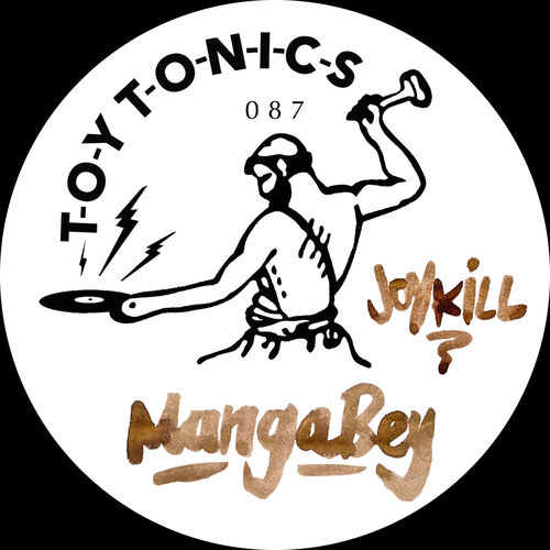 Mangabey - Joy Kill / Toy Tonics