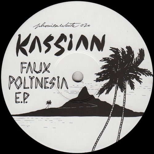 Kassian - Faux Polynesia EP / Phonica White