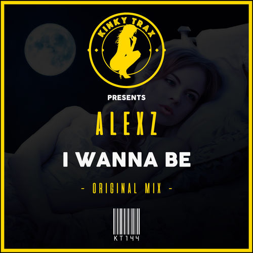 AlexZ - I Wanna Be / Kinky Trax
