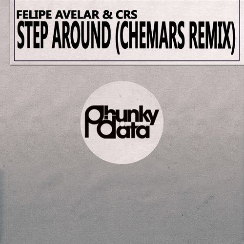 Felipe Avelar & CRS - Step Around (Chemars Remix) / Phunky Data