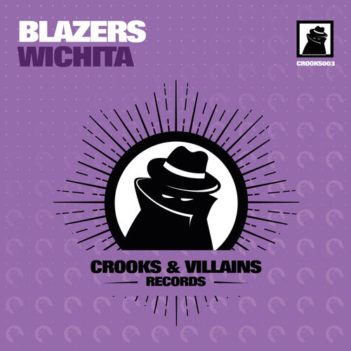 Blazers - Wichita / Crooks & Villains Records