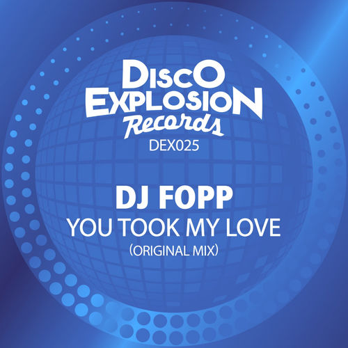 DJ Fopp - You Took My Love / Disco Explosion Records