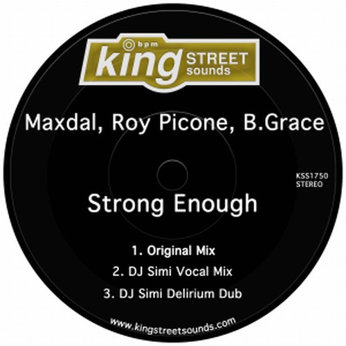 Maxdal, Roy Picone, B.Grace - Strong Enough / King Street Sounds