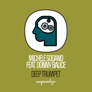 Michele Sodano - Deep Trumpet / Unquantize