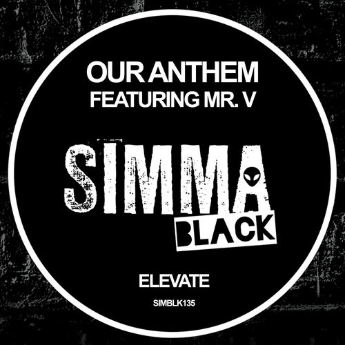 Our Anthem feat. Mr. V - Elevate / Simma Black