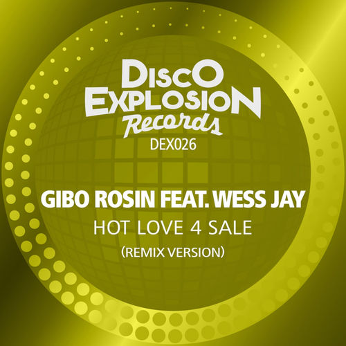 Gibo Rosin - Hot Love 4 Sale (Remix Version) / Disco Explosion Records