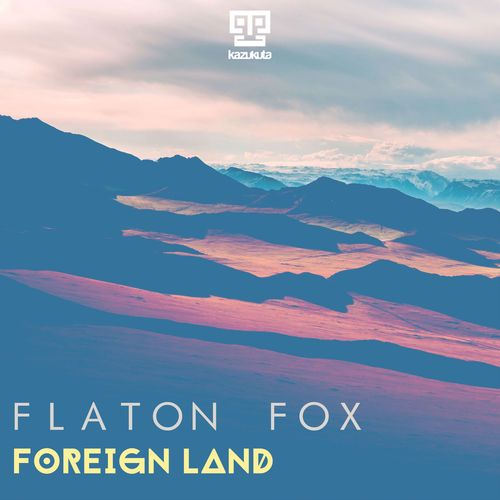 Flaton Fox - Foreign Land / Kazukuta Records