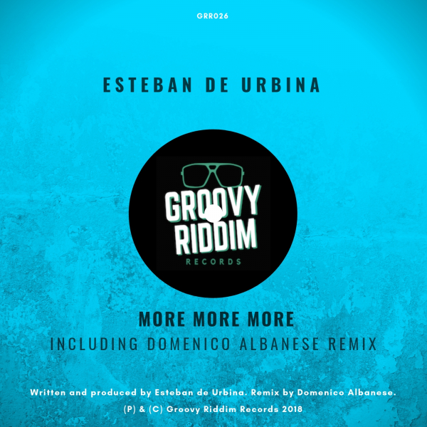 Esteban de Urbina - More More More / Groovy Riddim Records