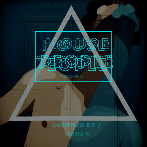 VA - House People, Vol. 6 (Mixed & Compiled by Austin W) / Durbanboy Records (PTY) LTD