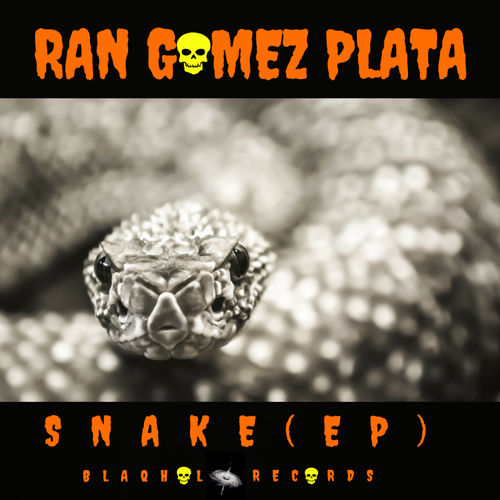 Ran Gomez Plata - SNAKE - EP / Blaqhol Records
