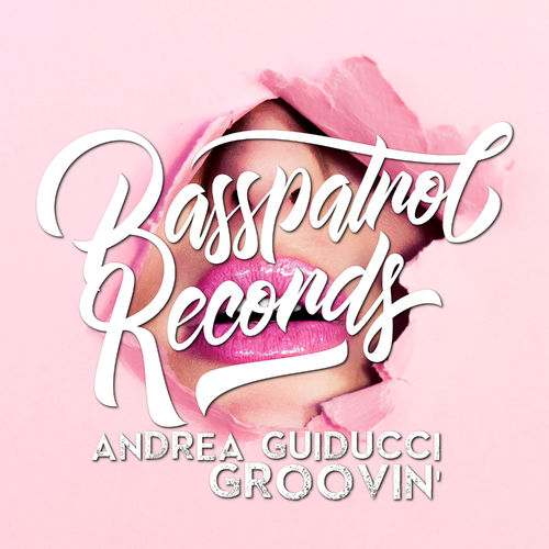 Andrea Guiducci - Groovin' / Basspatrol Records
