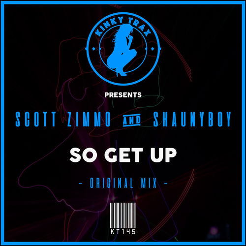 Scott Zimmo & Shaunyboy - So Get Up / Kinky Trax