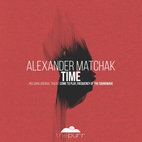 Alexander Matchak - Time / The Purr