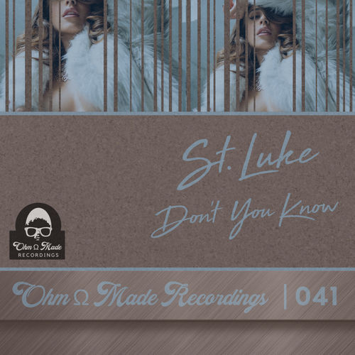 St.Luke - Don't You Know / Ohm Made Recordings