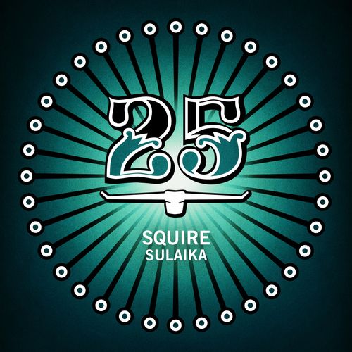 Squire - Sulaika / Bar 25 Music